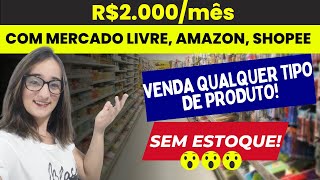 Como ganhar R$2.000/mês SEM APARECER SEM TER PRODUTO MERCADO LIVRE SHOPEE