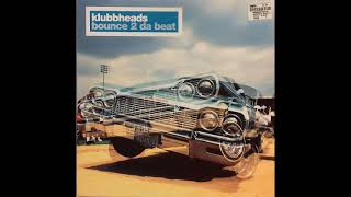 Klubbheads - Bounce 2 Da Beat