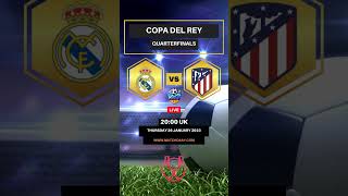 Today's Copa Del Rey Fixtures Real Madrid vs Atletico Madrid