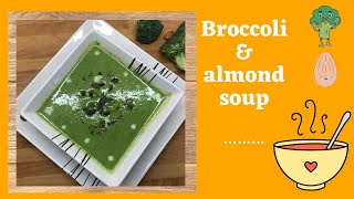 Broccoli & almond soup / Broccoli almond soup restaurant style / broccoli soup / broccoli recipe