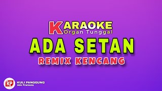 ADA SETAN KARAOKE REMIX PALEMBANG ORGAN TUNGGAL CURUP BENGKULU