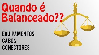 Sinal Balanceado - Quando é ?