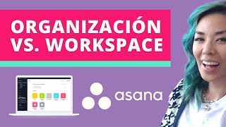 ASANA 2023: Espacio de Trabajo vs. Organización ¿Cuál debes utilizar? | CURSO de ASANA #2