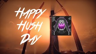 Happy Birthday Hush