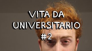 VITA DA UNIVERSITARIO #2