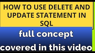 HOW TO USE DELETE AND UPDATE STATEMENT IN SQL