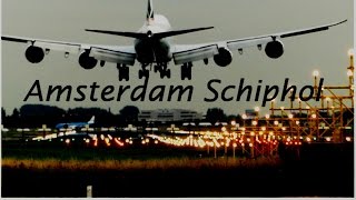 Amsterdam Schiphol ✈ A Planespotter's Paradise