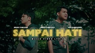 Mario Yamlean - SAMPAI HATI, Ft Anak Kompleks, Frits Herisandi ( Music Video Lyric )