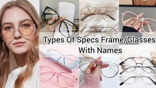 Types of specs frame / glasses with names | spectacle for girls with names