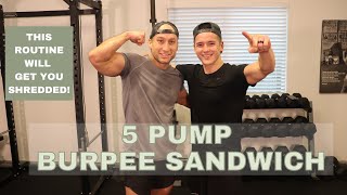 5 PUMP BURPEE SANDWICH (Get Addicted To The Art of the Burpee)