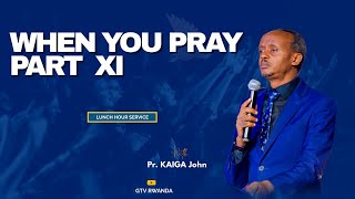 Lunch Hour | WHEN YOU PRAY WITH FAITH PART  XI WITH Pr. John Kaiga & EV. Kelia  05-9-2024