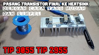 cara pasang transistor final ke heatsink||transistor final