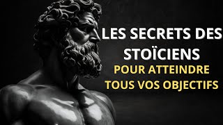 Secrets Stoïciens pour Atteindre Tous Vos Objectifs