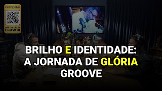 Brilho e Identidade: A Jornada de Glória Groove