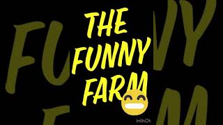 The Funny Farm