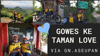 GOWES TANDEM KE TAMAN LOVE VIA GUNUNG ASEUPAN