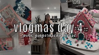 MAKING A PINK GINGERBREAD HOUSE | VLOGMAS DAY 4