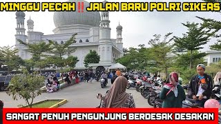 Minggu pecah‼️jalan baru polri cikeas bogor penuh  para pengunjung