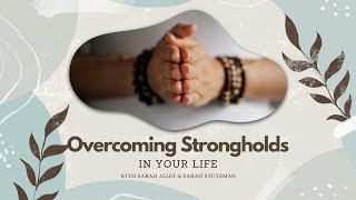 Overcoming Strongholds- Community Call