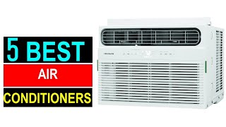 Best Air Conditioners 2024 - Top 5 Best Air Conditioners Reviews