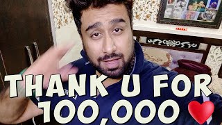 A Big Thank you for 100,000 ...... || Chai Pine Ke Chakkar mein kaha kaha Dhakke Khai #Vlog #Subs 🔥🔥