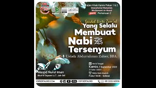 Yang Selalu Membuat Nabi Tersenyum -   Ustadz Abdurrahman Zahir, BBA.