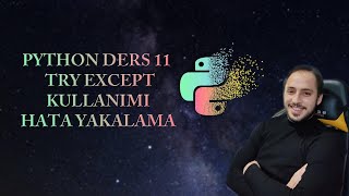 Try Except Kullanımı Hata Yakalama - #Python #Ders 11