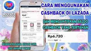 Cara Menggunakan Cashback Di Lazada Dan Aktifkan Saldo Cashback Yang Tertahan