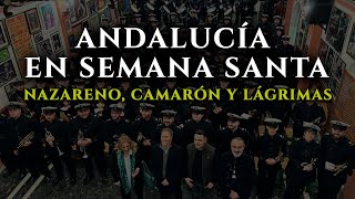 NAZARENO, CAMARÓN DE LA ISLA Y LÁGRIMAS | Andalucía en Semana Santa | Canal Sur | 2024