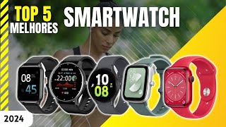 Top 5 Melhores Smartwatch para comprar em 2024