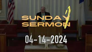 Sermon 04-14-2024