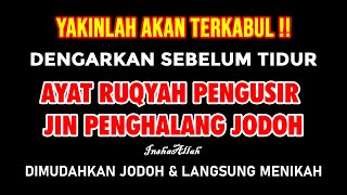 INSHA ALLAH BERJODOH DAN MENIKAH !!! AYAT RUQYAH PENGHANCUR JIN PENGHALANG JODOH