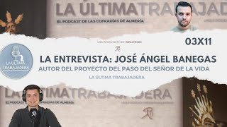 La Entrevista: José Ángel Banegas | La Última Trabajadera