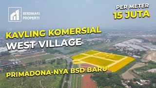 KAVLING KOMERSIAL WEST VILLAGE - PRIMADONA-NYA BSD BARU 🔥 MULAI 2 M-AN CICILAN 9 JUTA-AN