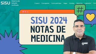 SISU 2024: VEJA AS NOTAS DE MEDICINA  E  MONTE A SUA ESTRATÉGIA COM O RESULTADO DO ENEM!