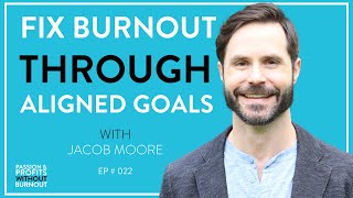 Fix Burnout Through Aligned Goals