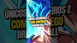 Os únicos guerreiros Z que tem emprego de verdade em Dragon Ball #shorts