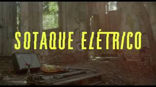 SOTAQUE ELÉTRICO - trailer