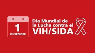 1 de Diciembre - Día Mundial de la Lucha Contra el VIH/SIDA