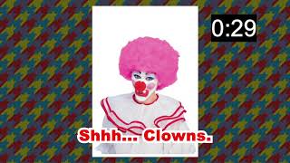 Shh... Clowns!