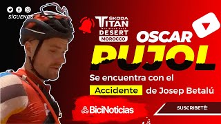 Video de Oscar Pujol de la primera etapa de la Titan Desert 2022 con el accidente de Josep Betalú