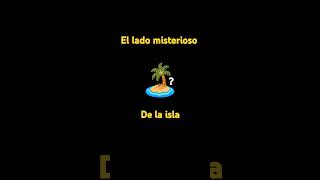 el lado misterioso de la isla