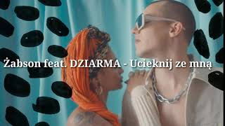 Żabson feat Dziarma - Ucieknij ze mną