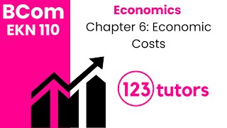 Economics | EKN 110 | Chapter 6: Economic Costs by 123tutors