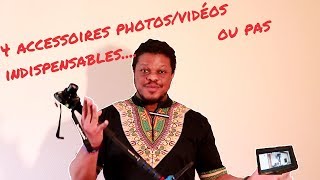 4 Accessoires photos/vidéos INDISPENSABLES