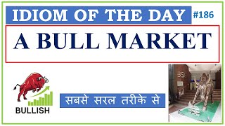 #186 "A BULL MARKET" | Idiom of the Day  | Origin | Examples | Ashwin Sir