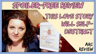 This Love Story Will Self-Destruct | ARC Review