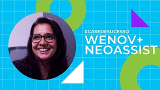 Wenov & NeoAssist: criando uma operação de excelência