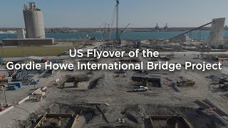 US Flyover of the Gordie Howe International Bridge Project | November 2020