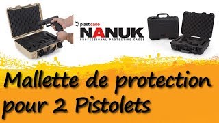 Présentation de la Mallette Nanuk 910 2 Pistolets, de Plasticase.